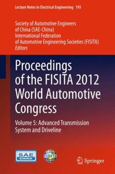 Hardcover Proceedings of the Fisita 2012 World Automotive Congress: Volume 5: Advanced Transmission System and Driveline Book