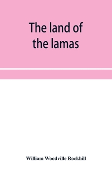 Paperback The land of the lamas; notes of a journey through China, Mongolia and Tibet Book