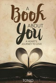 Paperback A Book About You: A Heart's Journey to Love Book