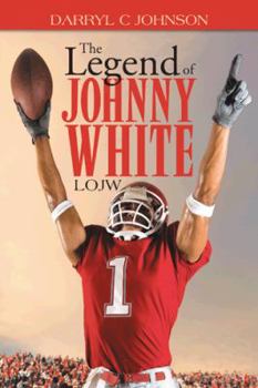 Paperback The Legend of Johnny White: Lojw Book