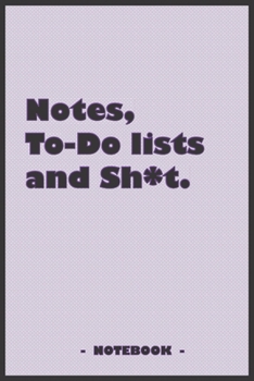 Paperback Notes, To-do lists and Sh*t - Notebook to write down your notes and organize your tasks: 6"x9" notebook with 110 blank lined pages Book
