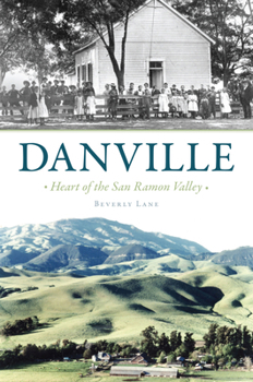 Paperback Danville: Heart of the San Ramon Valley Book
