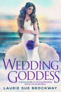 Paperback Wedding Goddess: A Divine Guide to Turning Wedding Stress into Bridal Bliss (Wedding Goddess Guides) Book