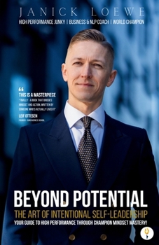 Paperback BEYOND POTENTIAL, The Art Of Intentional Self-Leadership, Your guide to high performance through champion mindset mastery Book