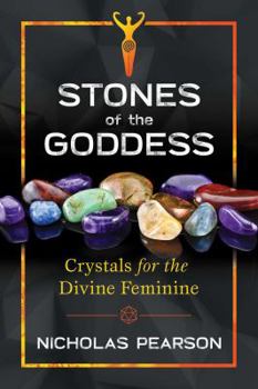 Paperback Stones of the Goddess: 104 Crystals for the Divine Feminine Book