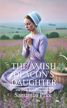 The Amish Deacon's Daughter - Book #3 of the Amish Maids Trilogy