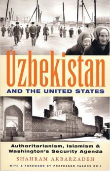 Paperback Uzbekistan and the United States: Authoritarianism, Islamism and Washington's Security Agenda Book