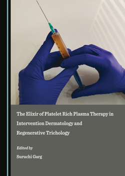Hardcover The Elixir of Platelet Rich Plasma Therapy in Intervention Dermatology and Regenerative Trichology Book