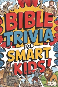 Paperback Bible Trivia For Smart Kids: Fun Questions About Scripture Book