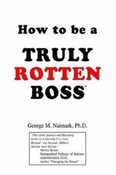 Paperback How to Be a Truly Rotten Boss Book