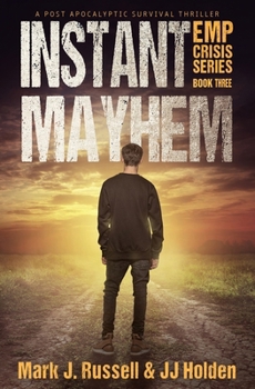 Paperback Instant Mayhem: A Post Apocalyptic Survival Thriller (EMP Crisis Series Book 3) Book