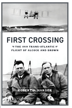 Paperback First Crossing: The 1919 Trans-Atlantic Flight of Alcock and Brown Book