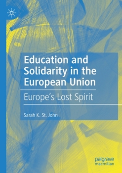 Paperback Education and Solidarity in the European Union: Europe's Lost Spirit Book