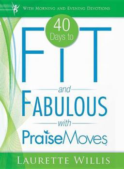 Paperback 40 Days to Fit and Fabulous: With Praise Moves [With DVD] Book