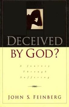 Paperback Deceived by God?: A Journey Through the Experience of Suffering Book