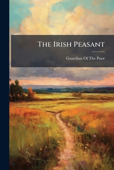 The Irish Peasant: A Sociological Study