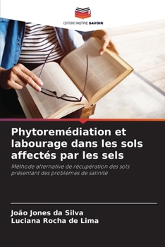 Phytoremédiation et labourage dans les sols affectés par les sels (French Edition)