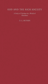God and the Rich Society: A Study of Christians in a World of Abundance
