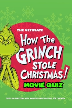 Paperback The Ultimate How The Grinch Stole Christmas Movie Quiz: : How the Grinch Stole Christmas' Facts for Kids Book