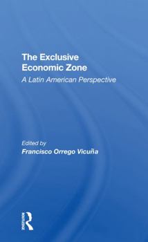 Paperback The Exclusive Economic Zone: A Latin American Perspective Book