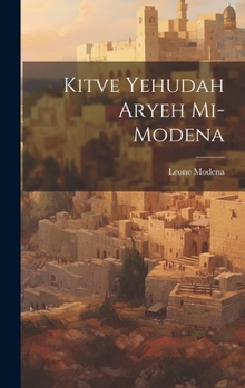 Hardcover Kitve Yehudah Aryeh mi-Modena [Hebrew] Book