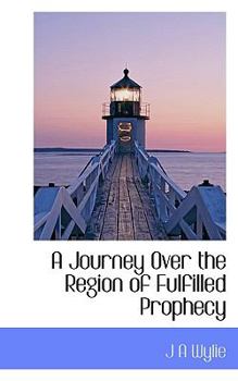 Paperback A Journey Over the Region of Fulfilled Prophecy Book