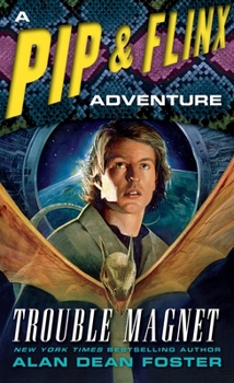 Trouble Magnet: A Pip & Flinx Adventure - Book #12 of the Pip & Flinx