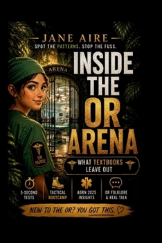 Paperback Inside The OR Arena- Surgical Wild Games: What Textbooks Leave Out Book