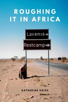 Paperback Roughing it in Africa (Novel Edition): Roots, Roads, and Revelations Book