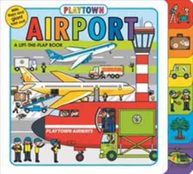Board book Playtown: Airport: A Lift-The-Flap Book