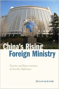 Hardcover China's Rising Foreign Ministry: Practices and Representations of Assertive Diplomacy Book