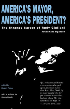 Paperback America's Mayor, America's President?: The Strange Career of Rudy Giuliani Book