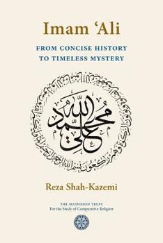 Paperback Imam 'Ali From Concise History to Timeless Mystery Book