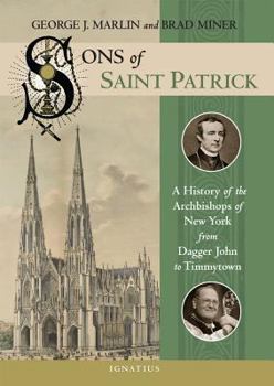 Hardcover Sons of Saint Patrick: A History of the Archbishops of New York, from Dagger John to Timmytown Book