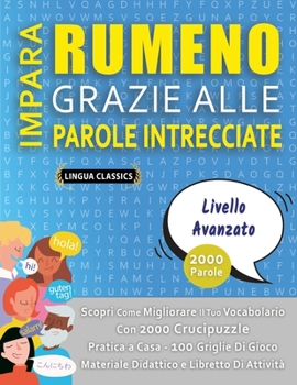 Paperback IMPARA RUMENO GRAZIE ALLE PAROLE INTRECCIATE - LIVELLO AVOTAZOTO - Scopri Come Migliorare Il Tuo Vocabolario Con 2000 Crucipuzzle e Pratica a Casa - 1 [Italian] Book