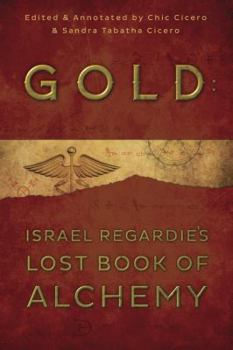 Paperback Gold: Israel Regardie's Lost Book of Alchemy Book