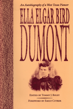 Paperback Ella Elgar Bird Dumont: An Autobiography of a West Texas Pioneer Book