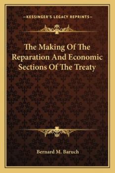 Paperback The Making Of The Reparation And Economic Sections Of The Treaty Book