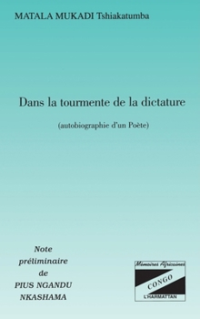 Paperback Dans La Tourmente de la Dictature: Autobiographie d'un poète [French] Book