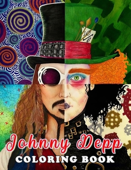 Paperback Johnny Depp Coloring Book: Coloring Book With Lots Of Johnny Depp Illustrations To Color And Relax Book