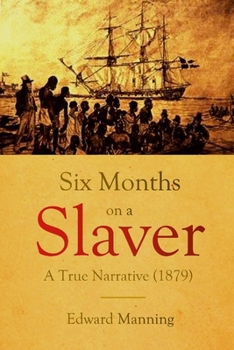 Paperback Six Months on a Slaver: A True Narrative Book