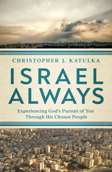 Paperback Israel Always: Experiencing God's Pursuit of You Through His Chosen People Book
