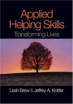 Paperback Applied Helping Skills: Transforming Lives Book