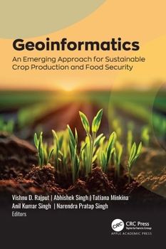 Hardcover Geoinformatics: An Emerging Approach for Sustainable Crop Production and Food Security Book