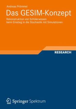 Paperback Das Gesim-Konzept: Rekonstruktion Von Schülerwissen Beim Einstieg in Die Stochastik Mit Simulationen [German] Book