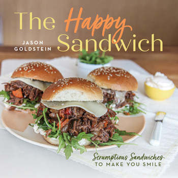 Hardcover The Happy Sandwich: Scrumptious Sandwiches to Make You Smile Book