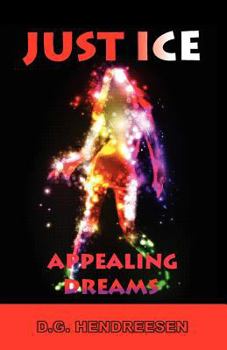 Paperback Just Ice: Appealing Dreams Book