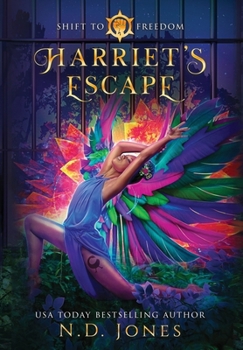 Harriet's Escape: Harriet Tubman Reimagined (Seizing Freedom)
