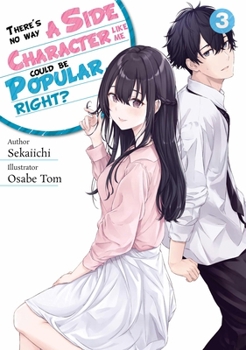 友人キャラの俺がモテまくるわけないだろ？ 3 - Book #3 of the e’s No Way A Side Character Like Me Could Be Popular, Right?