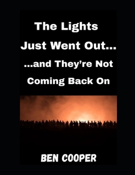 Paperback The Lights Just Went Out...: ...and They're Not Coming Back On Book